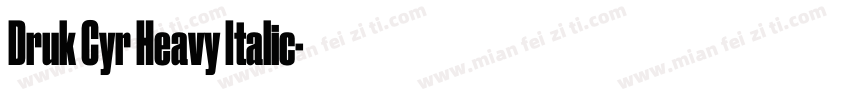 Druk Cyr Heavy Italic字体转换